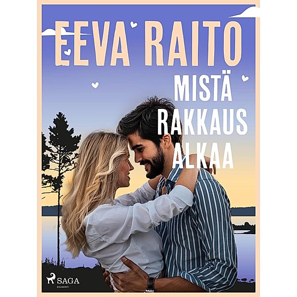 Mistä rakkaus alkaa, Eeva Raito