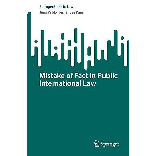 Mistake of Fact in Public International Law, Juan Pablo Hernández Páez