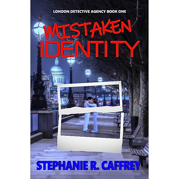 Mistaken Identity (London Detective Agency, #1) / London Detective Agency, Stephanie R. Caffrey
