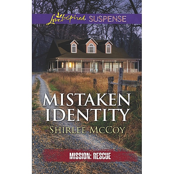 Mistaken Identity (Mills & Boon Love Inspired Suspense) (Mission: Rescue, Book 7) / Mills & Boon Love Inspired Suspense, Shirlee Mccoy