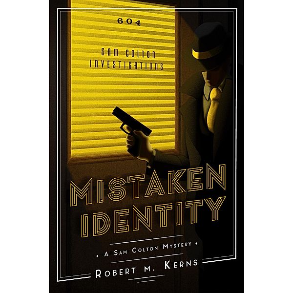 Mistaken Identity (The Sam Colton Mysteries, #1) / The Sam Colton Mysteries, Robert M. Kerns