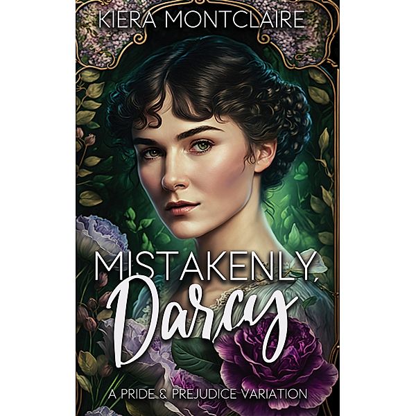 Mistakenly, Darcy: A Scottish Pride and Prejudice Variation, Kiera Montclaire