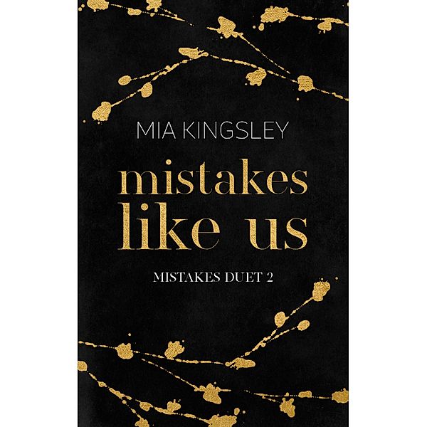 Mistakes Like Us / Mistakes Duet Bd.2, Mia Kingsley