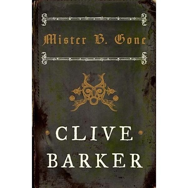 Mister B. Gone, Clive Barker