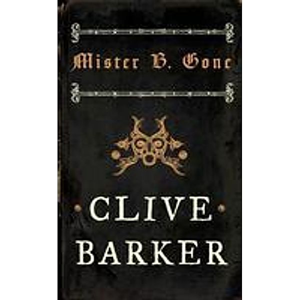 Mister B. Gone, Clive Barker