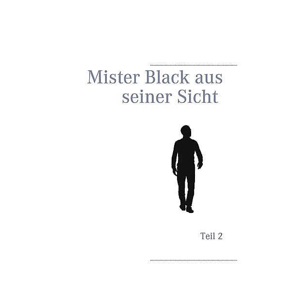 Mister Black aus seiner Sicht / Mister Black Bd.2, S. M. Groth