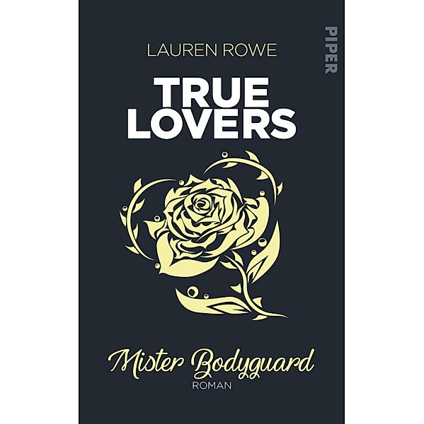 Mister Bodyguard / True Lovers Bd.4, Lauren Rowe