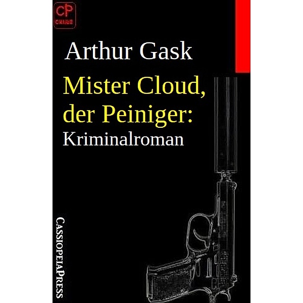 Mister Cloud, der Peiniger: Kriminalroman, Arthur Gask