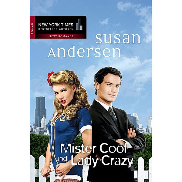 Mister Cool und Lady Crazy / New York Times Bestseller Autoren Romance, Susan Andersen