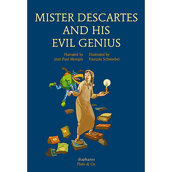 Mister Descartes and His Evil Genius, Jean Paul Mongin