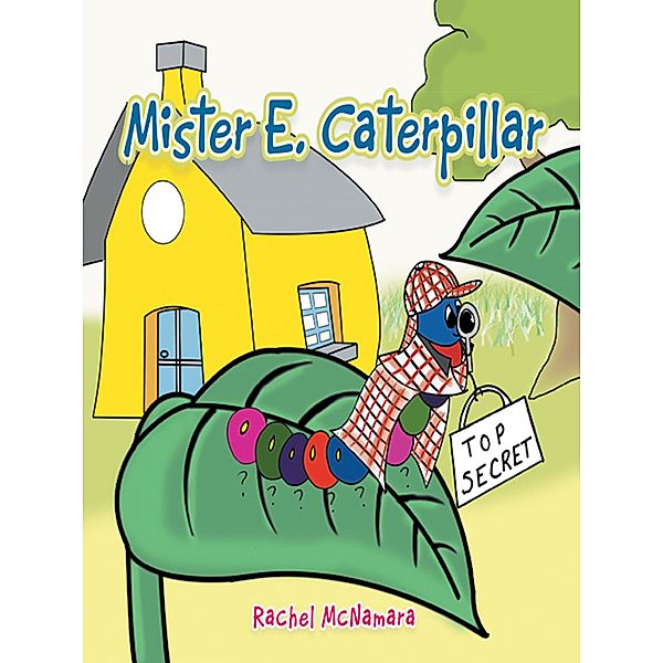Mister E. Caterpillar, Rachel McNamara
