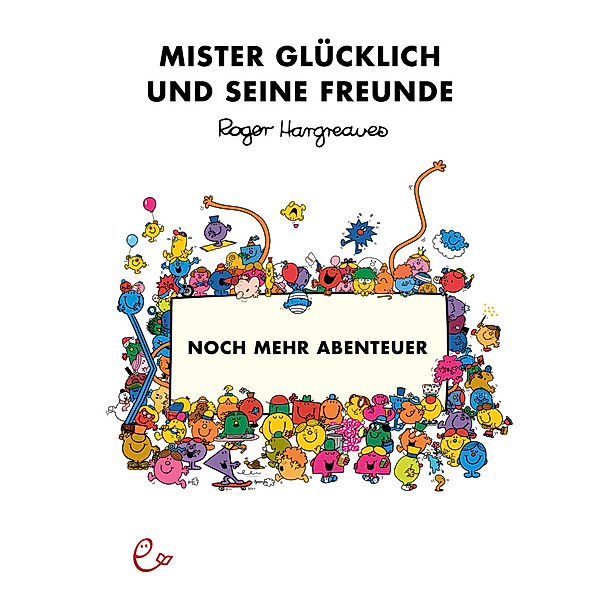 Mister Glücklich und seine Freunde. Noch mehr Abenteuer, Roger Hargreaves