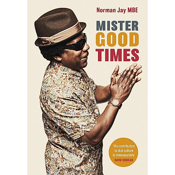 Mister Good Times, Norman Jay