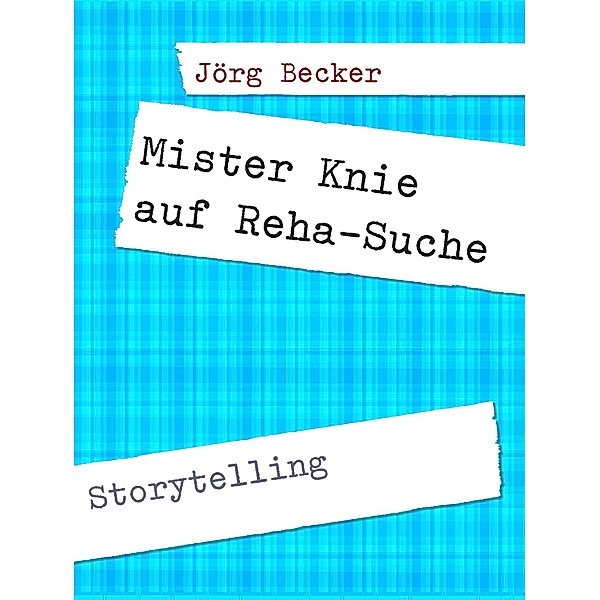 Mister Knie auf Reha-Suche, Jörg Becker