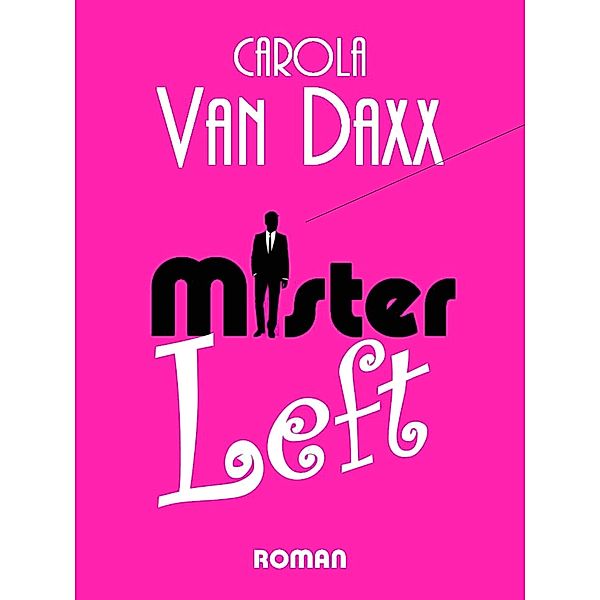 Mister Left, Carola van Daxx