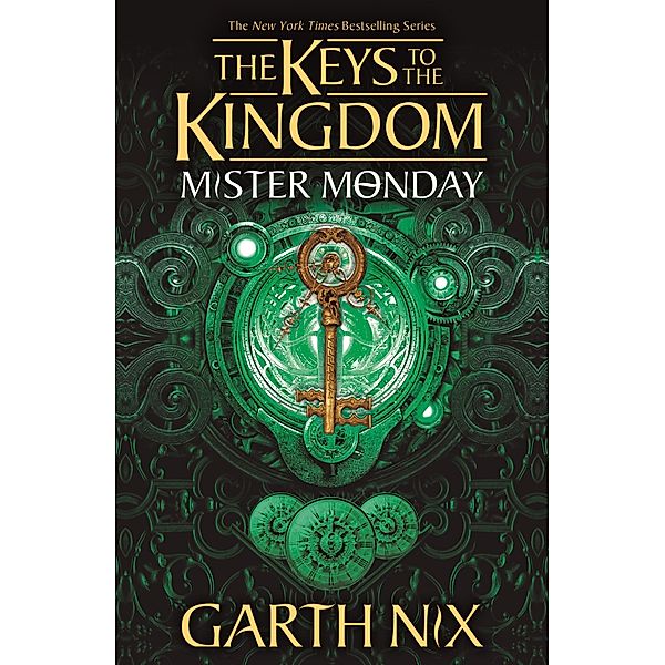 Mister Monday: The Keys to the Kingdom 1 / Keys to the Kingdom, Garth Nix