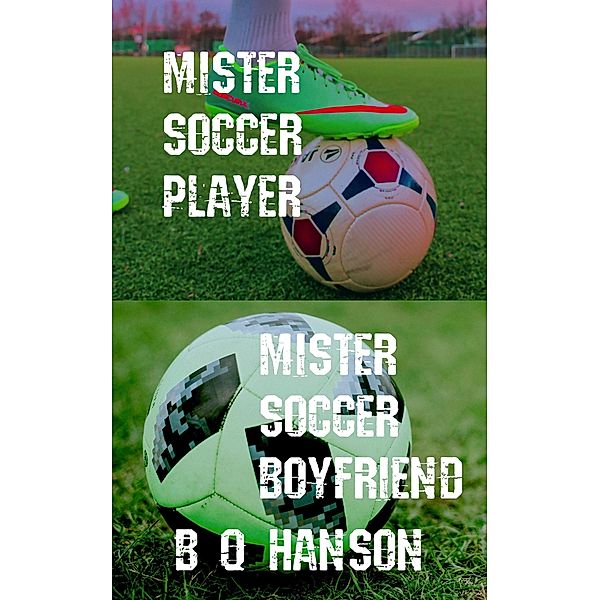 Mister Soccer Duology, B Q Hanson
