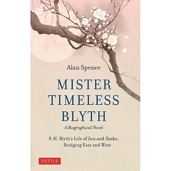 Mister Timeless Blyth: A Biographical Novel, Alan Spence