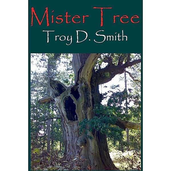Mister Tree / Cane Hollow Press, Troy D. Smith