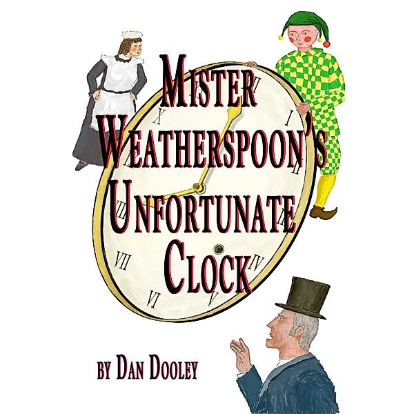Mister Weatherspoon's Unfortunate Clock, Dan Dooley