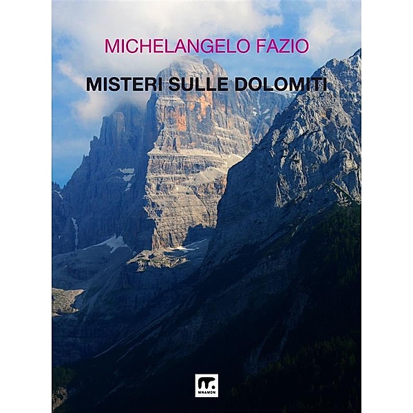 Misteri sulle Dolomiti, Michelangelo Fazio