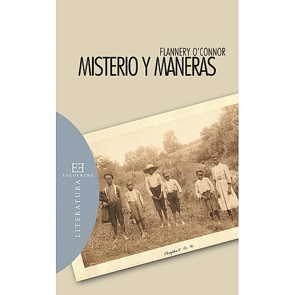 Misterio y maneras / Literatura, Mary Flannery O'Connor