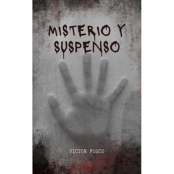 Misterio y Suspenso (Victor Fosco, #1) / Victor Fosco, Victor Fosco
