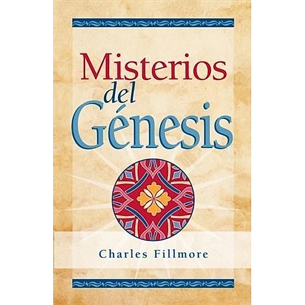 Misterios del Genesis, Charles Fillmore