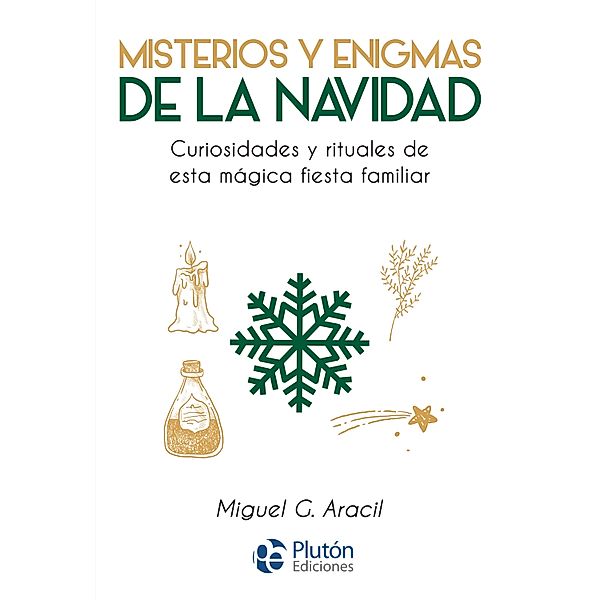 Misterios y enigmas de la Navidad / Colección Nueva Era, Miguel G. Aracil