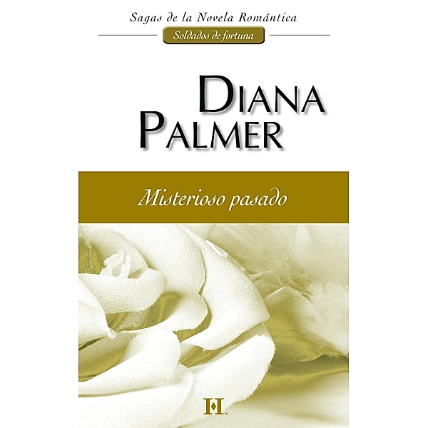 Misterioso pasado / Harlequin Sagas, Diana Palmer