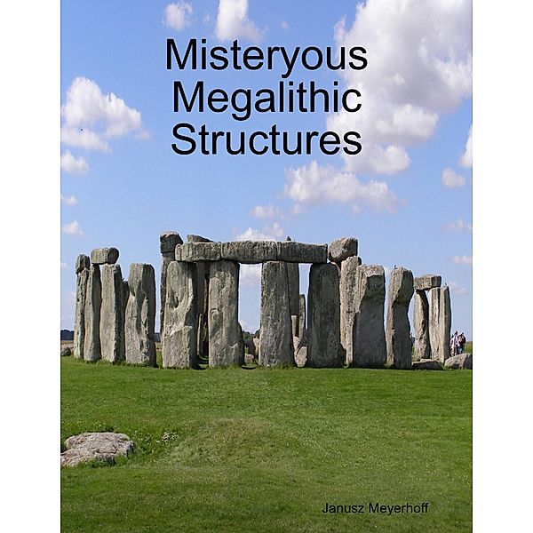 Misteryous Megalithic Structures, Janusz Meyerhoff