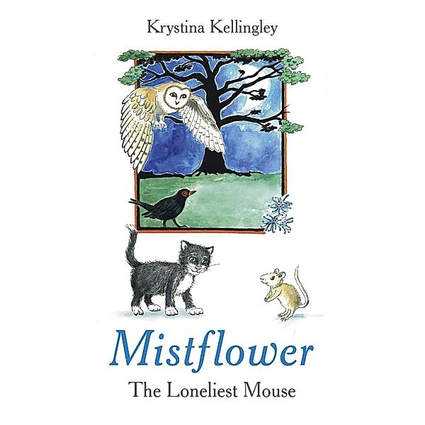 Mistflower - The Loneliest Mouse, Krystina Kellingley