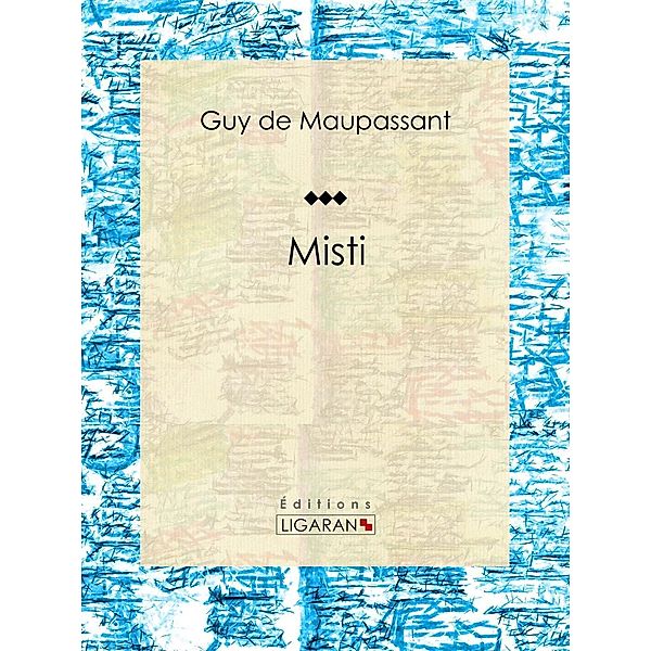 Misti, Guy de Maupassant, Ligaran