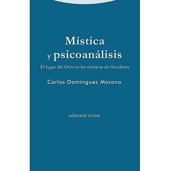 Mística y psicoanálisis / Estructuras y Procesos. Religión, Carlos Domínguez Morano