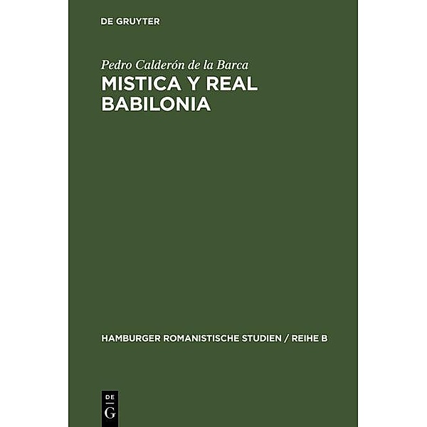 Mistica y real Babilonia / Hamburger romanistische Studien / Reihe B Bd.11, Pedro Calderón de la Barca