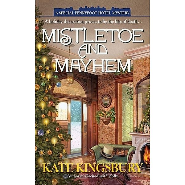 Mistletoe and Mayhem / A Special Pennyfoot Hotel Myst Bd.6, Kate Kingsbury