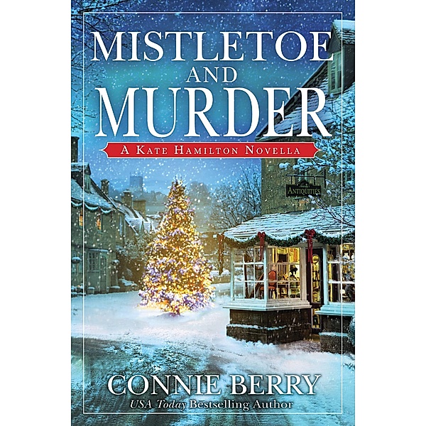 Mistletoe and Murder / A Kate Hamilton Mystery, Connie Berry