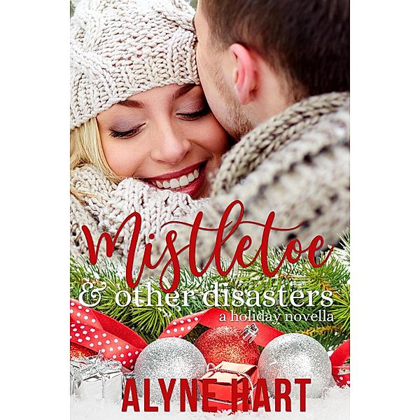 Mistletoe and Other Disasters, Alyne Hart