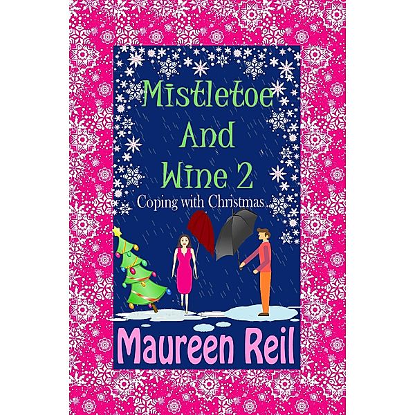 Mistletoe and Wine 2 (Christmas Comedy Trilogy, #2) / Christmas Comedy Trilogy, Maureen Reil