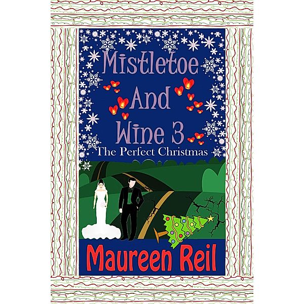 Mistletoe and Wine 3 (Christmas Comedy Trilogy, #3) / Christmas Comedy Trilogy, Maureen Reil