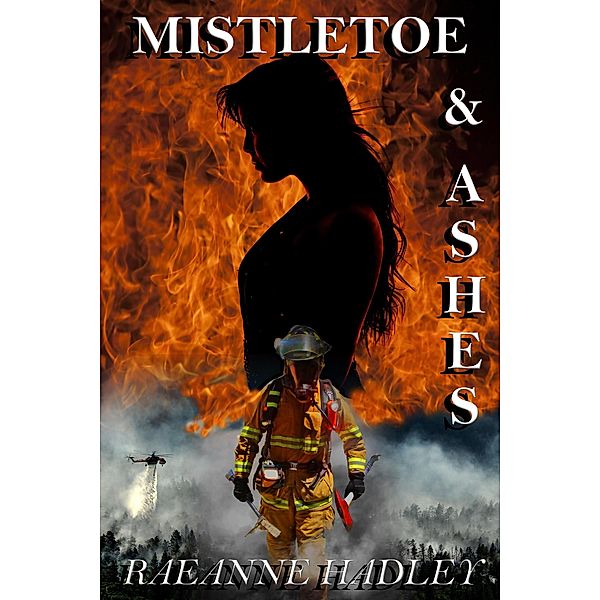 Mistletoe & Ashes, Raeanne Hadley