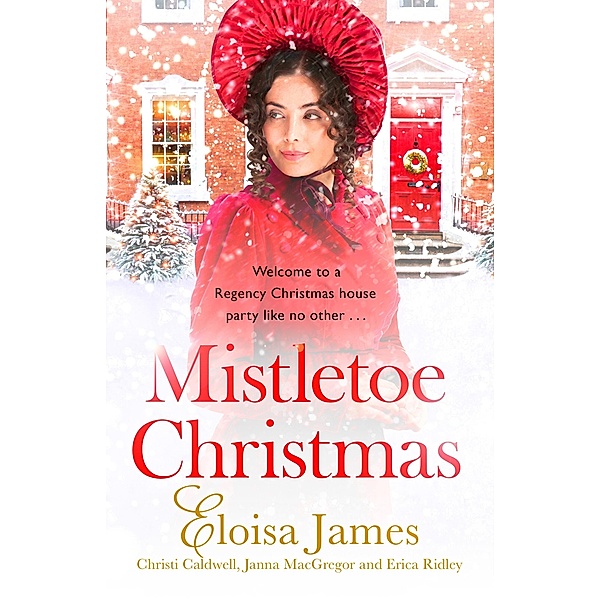 Mistletoe Christmas, Eloisa James, Christi Caldwell, Janna MacGregor, Erica Ridley