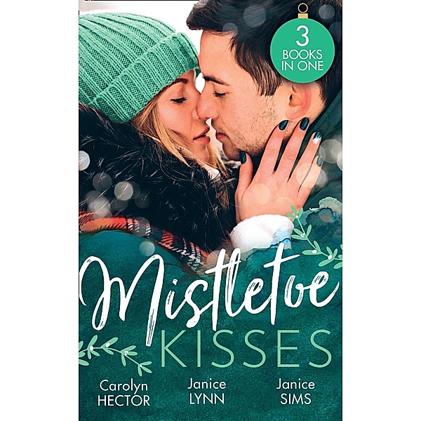 Mistletoe Kisses: The Magic of Mistletoe / Winter Wedding in Vegas / This Winter Night / Mills & Boon, Carolyn Hector, Janice Lynn, Janice Sims