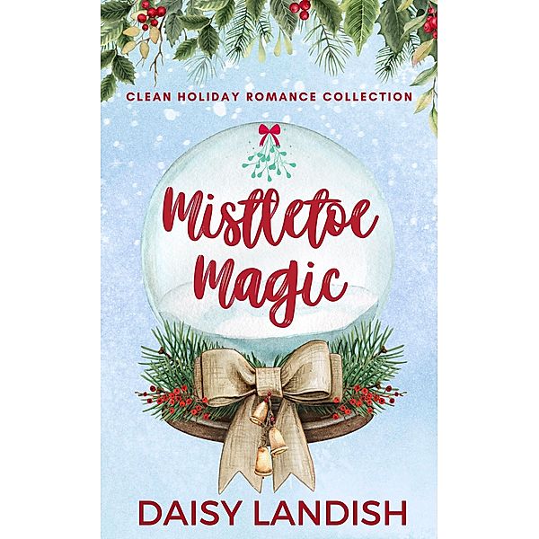 Mistletoe Magic, Daisy Landish