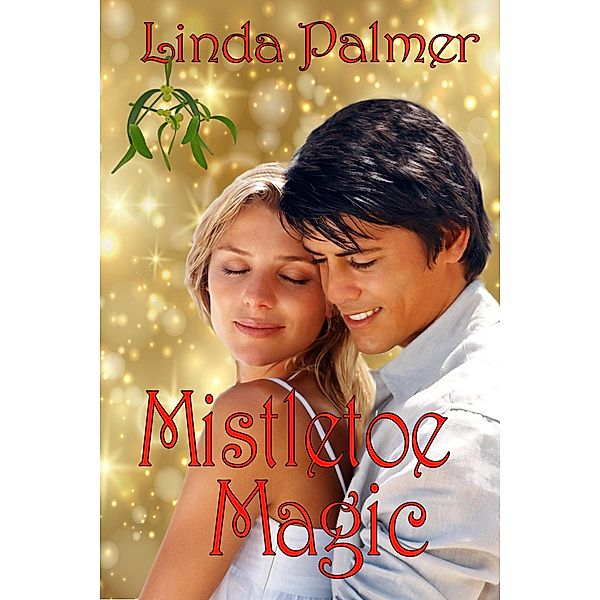 Mistletoe Magic, Linda Palmer