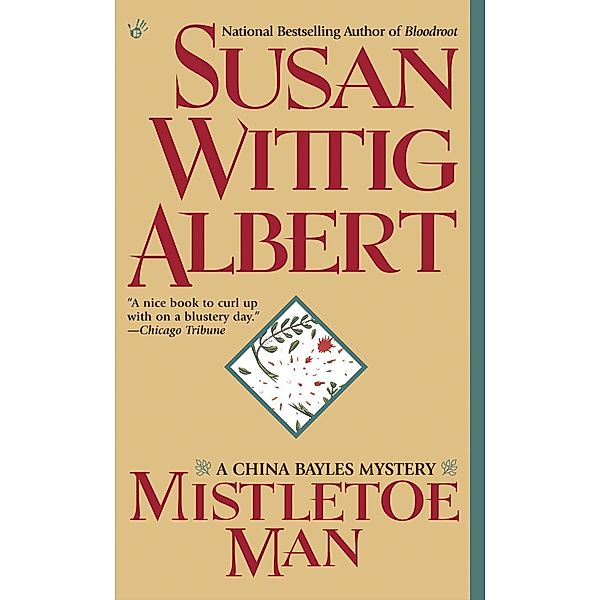 Mistletoe Man / China Bayles Mystery Bd.9, Susan Wittig Albert