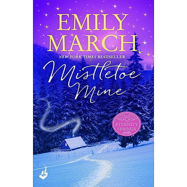 Mistletoe Mine: An Eternity Springs Novella 3.5 / Eternity Springs, Emily March