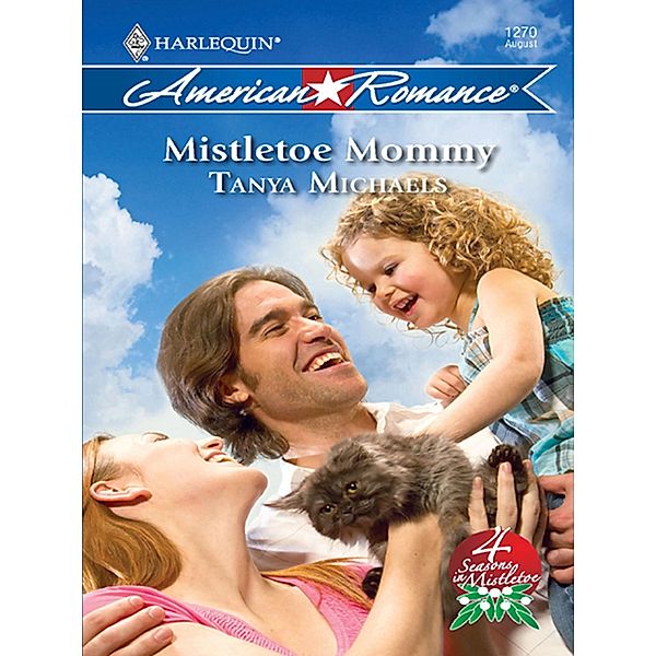 Mistletoe Mommy / 4 Seasons in Mistletoe Bd.3, Tanya Michaels