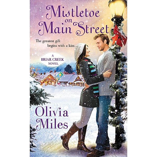 Mistletoe on Main Street / The Briar Creek Series Bd.1, Olivia Miles