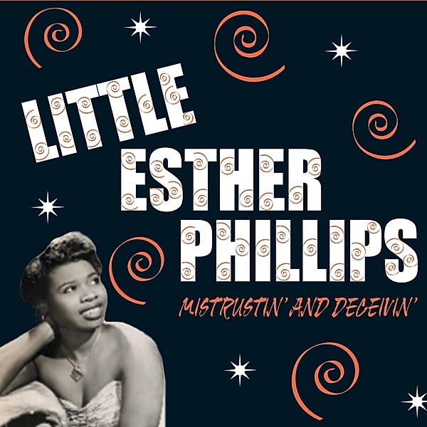 Mistreatin' And Deceivin', Little Esther Phillips